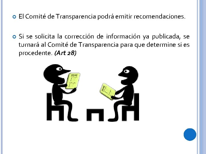  El Comité de Transparencia podrá emitir recomendaciones. Si se solicita la corrección de