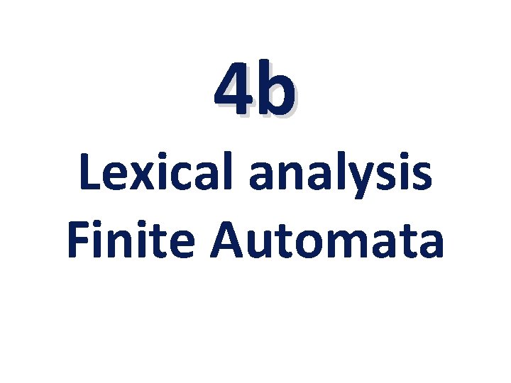4 b Lexical analysis Finite Automata 