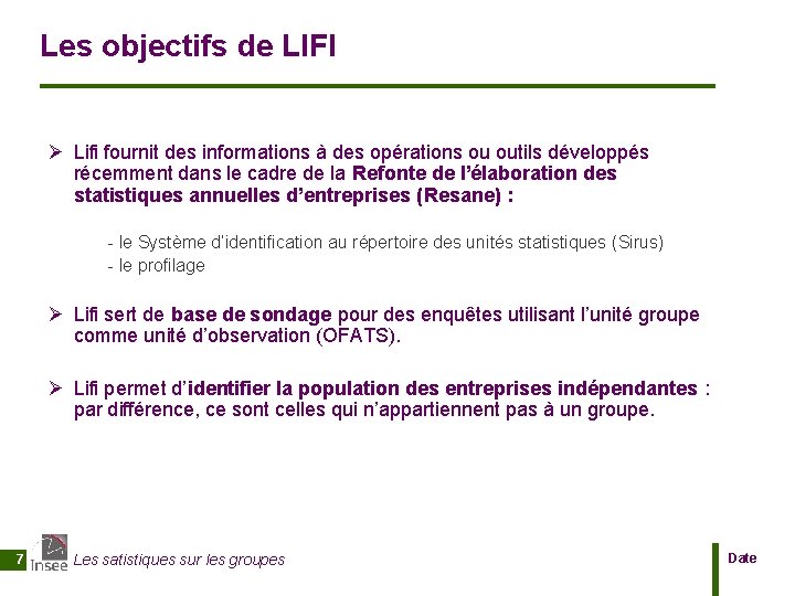 Les objectifs de LIFI Ø Lifi fournit des informations à des opérations ou outils
