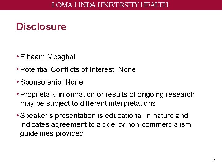 Disclosure • Elhaam Mesghali • Potential Conflicts of Interest: None • Sponsorship: None •