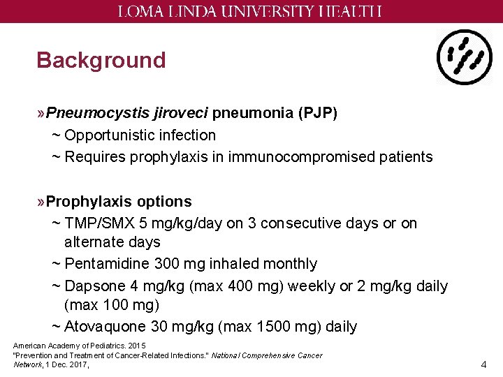 Background » Pneumocystis jiroveci pneumonia (PJP) ~ Opportunistic infection ~ Requires prophylaxis in immunocompromised