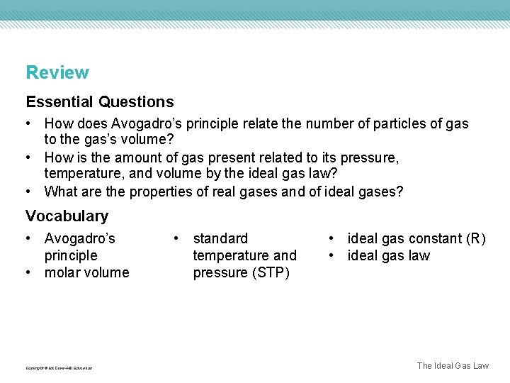 Review Essential Questions • How does Avogadro’s principle relate the number of particles of