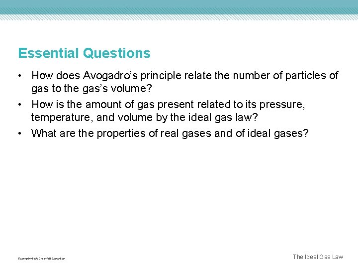 Essential Questions • How does Avogadro’s principle relate the number of particles of gas