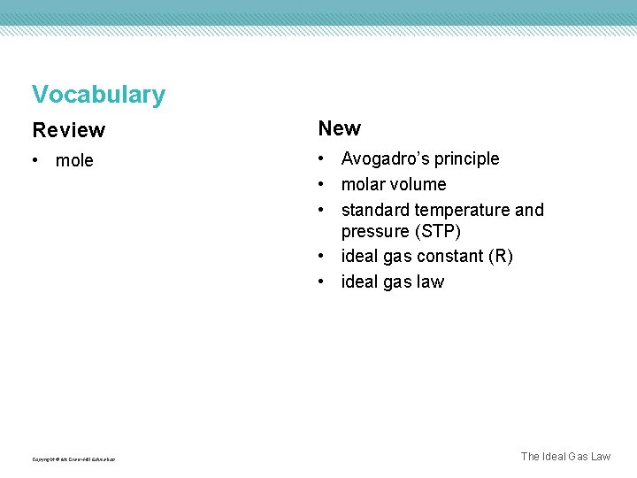 Vocabulary Review New • mole • Avogadro’s principle • molar volume • standard temperature