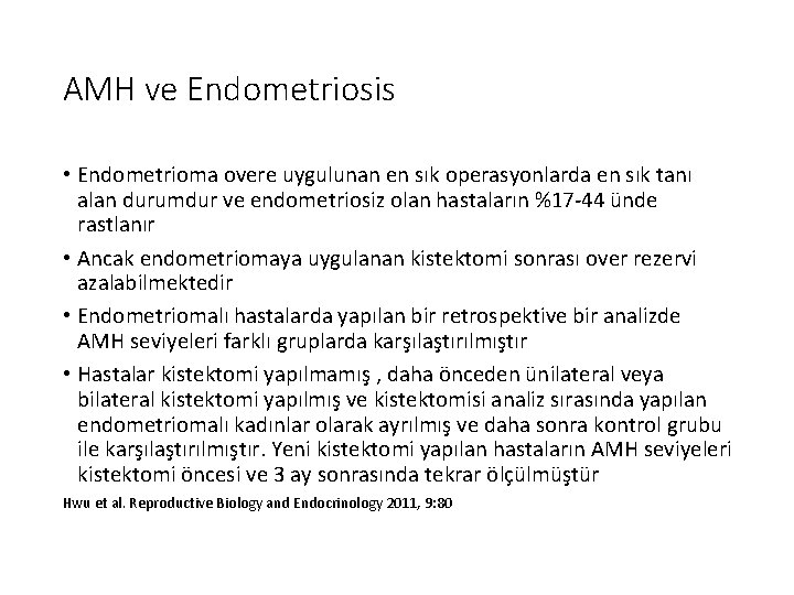 AMH ve Endometriosis • Endometrioma overe uygulunan en sık operasyonlarda en sık tanı alan
