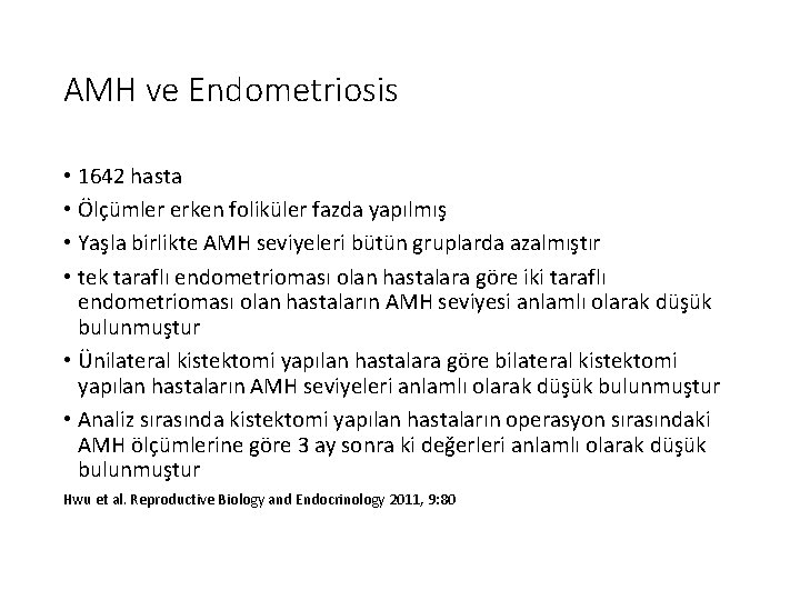 AMH ve Endometriosis • 1642 hasta • Ölçümler erken foliküler fazda yapılmış • Yaşla