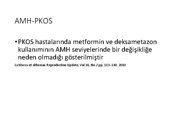 AMH-PKOS • PKOS hastalarında metformin ve deksametazon kullanımının AMH seviyelerinde bir değişikliğe neden olmadığı