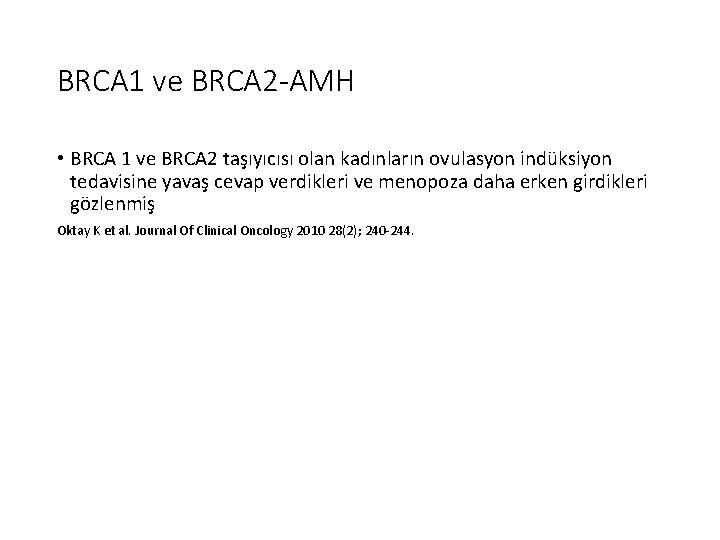 BRCA 1 ve BRCA 2 -AMH • BRCA 1 ve BRCA 2 taşıyıcısı olan