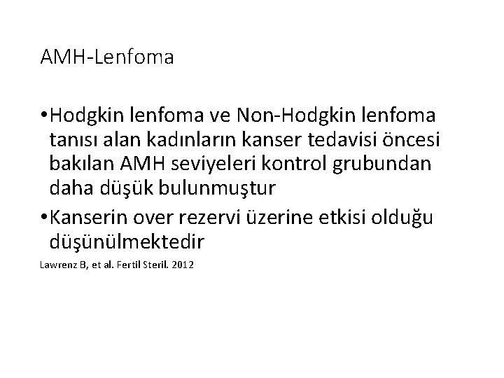 AMH-Lenfoma • Hodgkin lenfoma ve Non-Hodgkin lenfoma tanısı alan kadınların kanser tedavisi öncesi bakılan