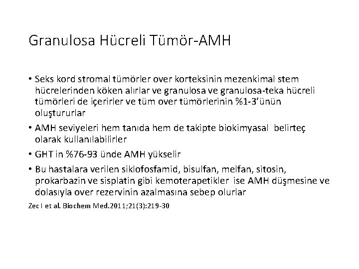 Granulosa Hücreli Tümör-AMH • Seks kord stromal tümörler over korteksinin mezenkimal stem hücrelerinden köken