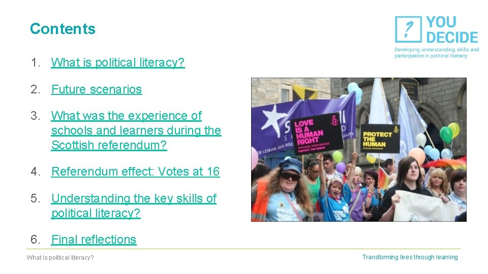 Contents 1. What is political literacy? 2. Future scenarios 3. What was the experience