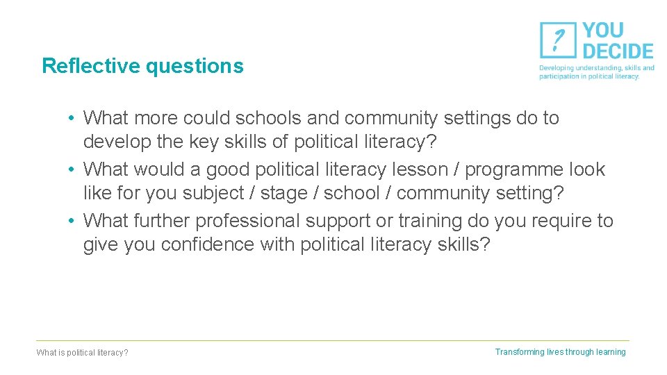 Reflective questions • What more could schools and community settings do to develop the