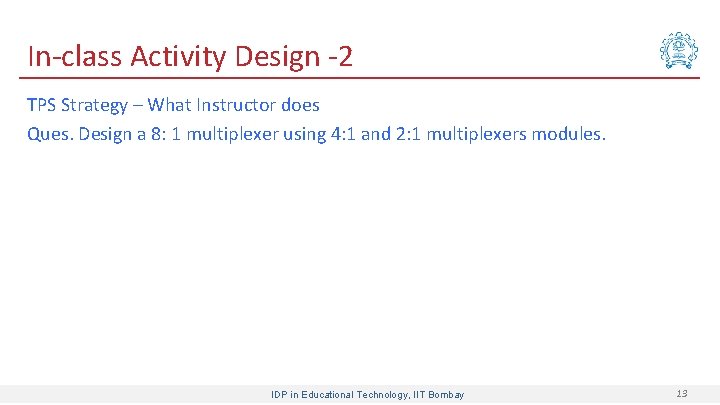 In-class Activity Design -2 TPS Strategy – What Instructor does Ques. Design a 8: