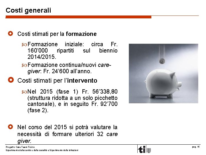 Costi generali £ Costi stimati per la formazione Formazione iniziale: circa Fr. 160’ 000