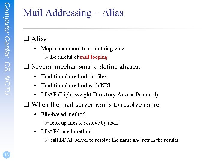 Computer Center, CS, NCTU Mail Addressing – Alias q Alias • Map a username