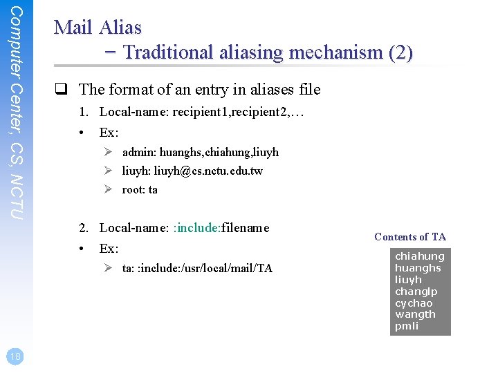 Computer Center, CS, NCTU Mail Alias – Traditional aliasing mechanism (2) q The format
