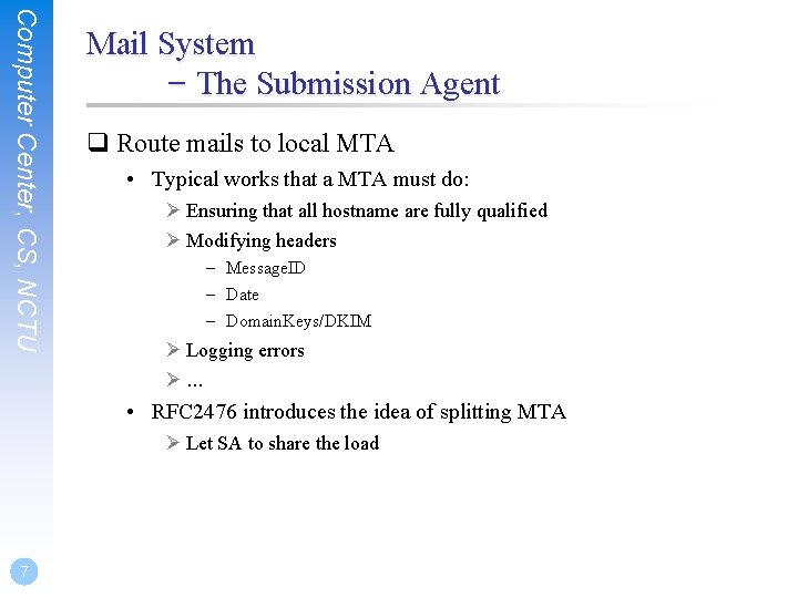 Computer Center, CS, NCTU Mail System – The Submission Agent q Route mails to