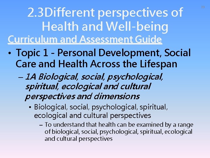 2. 3 Different perspectives of Health and Well-being Curriculum and Assessment Guide • Topic