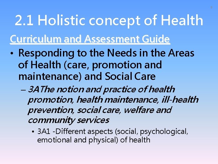 8 2. 1 Holistic concept of Health Curriculum and Assessment Guide • Responding to