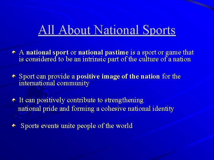 All About National Sports A national sport or national pastime is a sport or