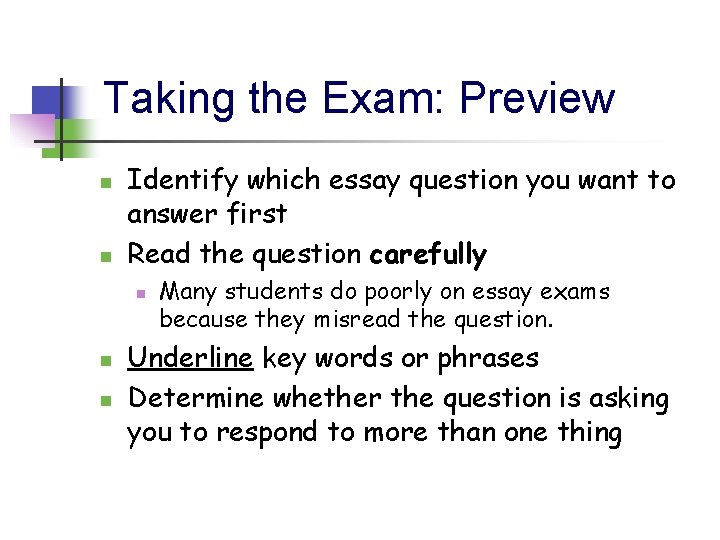 Taking the Exam: Preview n n Identify which essay question you want to answer