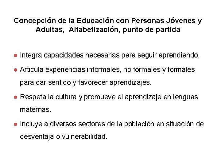 Concepción de la Educación con Personas Jóvenes y Adultas, Alfabetización, punto de partida l