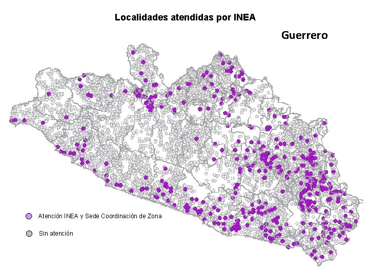 Localidades atendidas por INEA Guerrero Atención INEA y Sede Coordinación de Zona Sin atención