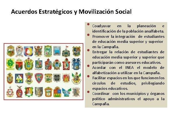 Acuerdos Estratégicos y Movilización Social • Coadyuvar en la planeación e identificación de la