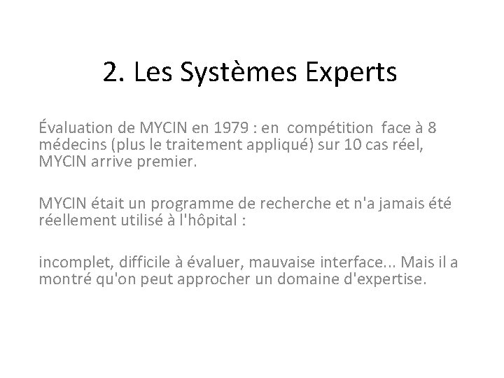 2. Les Systèmes Experts Évaluation de MYCIN en 1979 : en compétition face à