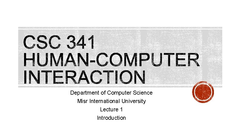 Department of Computer Science Misr International University Lecture 1 Introduction 