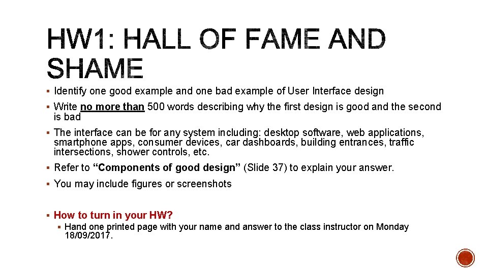 § Identify one good example and one bad example of User Interface design §