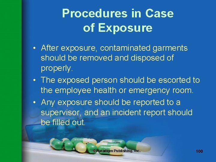 Procedures in Case of Exposure • After exposure, contaminated garments should be removed and