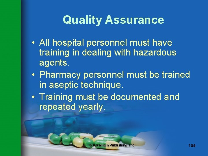 Quality Assurance • All hospital personnel must have training in dealing with hazardous agents.