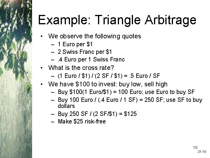 Example: Triangle Arbitrage • We observe the following quotes – 1 Euro per $1