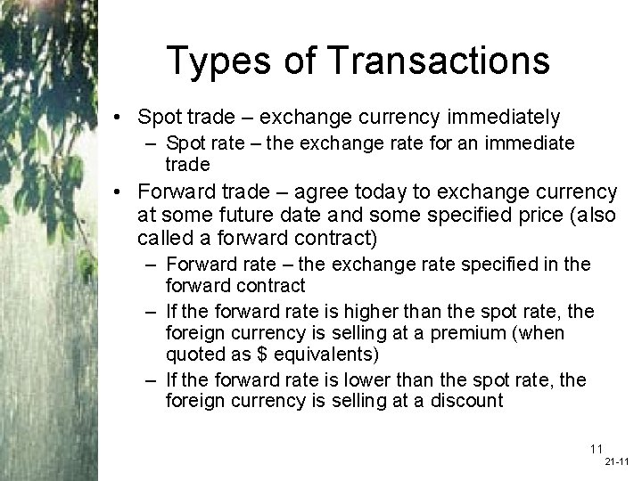Types of Transactions • Spot trade – exchange currency immediately – Spot rate –