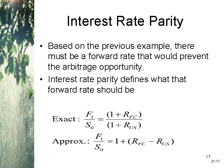 Interest Rate Parity • Based on the previous example, there must be a forward