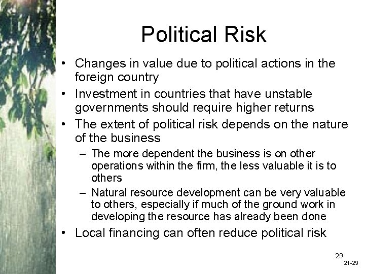 Political Risk • Changes in value due to political actions in the foreign country