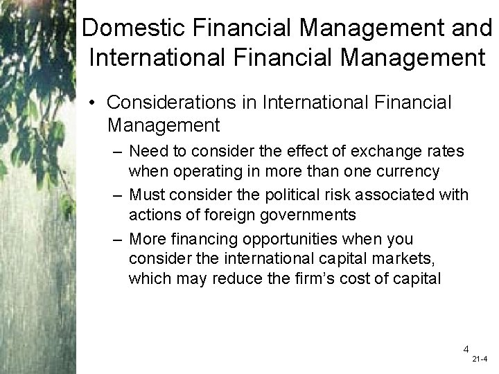 Domestic Financial Management and International Financial Management • Considerations in International Financial Management –
