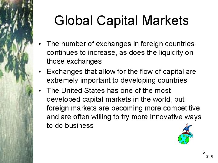 Global Capital Markets • The number of exchanges in foreign countries continues to increase,