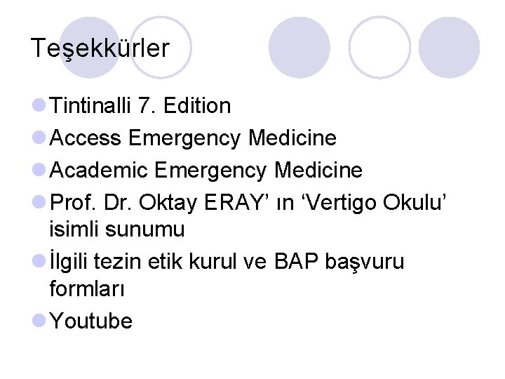 Teşekkürler l Tintinalli 7. Edition l Access Emergency Medicine l Academic Emergency Medicine l