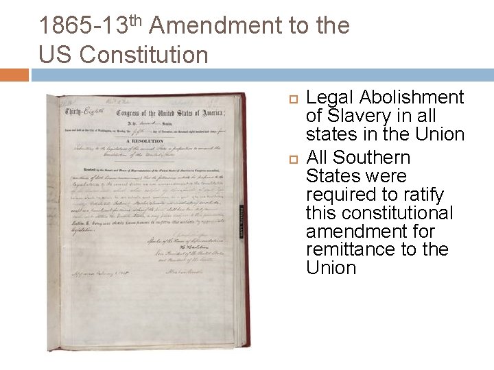 1865 -13 th Amendment to the US Constitution Legal Abolishment of Slavery in all