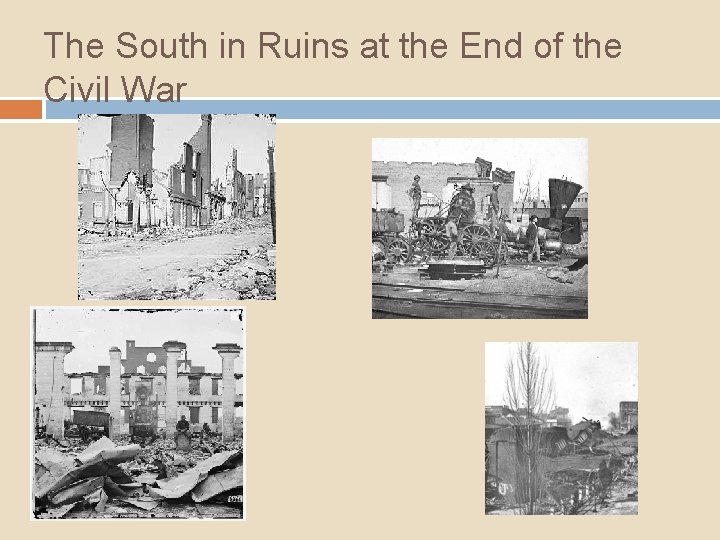 The South in Ruins at the End of the Civil War 