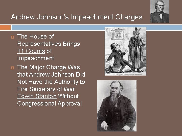 Andrew Johnson’s Impeachment Charges The House of Representatives Brings 11 Counts of Impeachment The