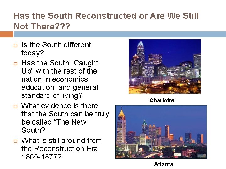 Has the South Reconstructed or Are We Still Not There? ? ? Is the