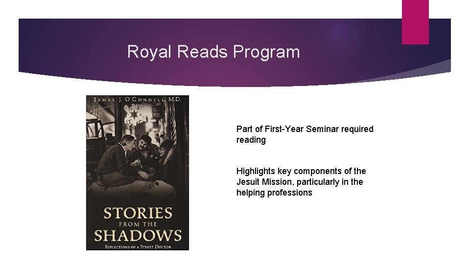 Royal Reads Program Part of First-Year Seminar required reading Highlights key components of the Royal Reads Program Part of First-Year Seminar required reading Highlights key components of the
