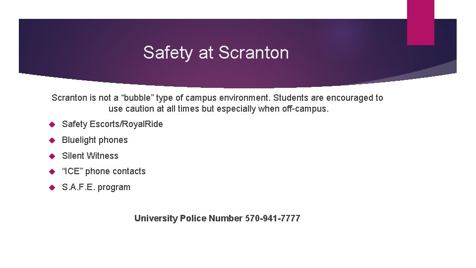 Safety at Scranton is not a “bubble” type of campus environment. Students are encouraged Safety at Scranton is not a “bubble” type of campus environment. Students are encouraged