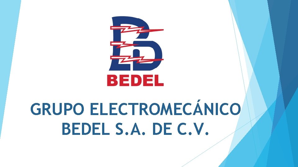 GRUPO ELECTROMECÁNICO BEDEL S. A. DE C. V. 