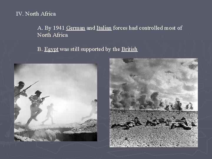 IV. North Africa A. By 1941 German and Italian forces had controlled most of