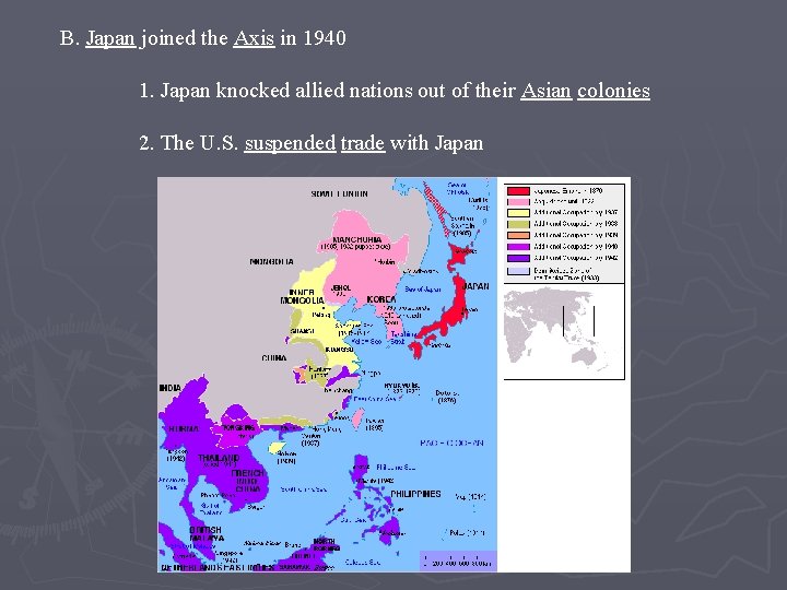 B. Japan joined the Axis in 1940 1. Japan knocked allied nations out of