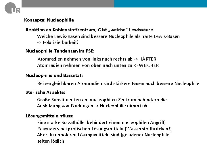 Konzepte: Nucleophilie Reaktion an Kohlenstoffzentrum, C ist „weiche“ Lewissäure Weiche Lewis-Basen sind bessere Nucleophile